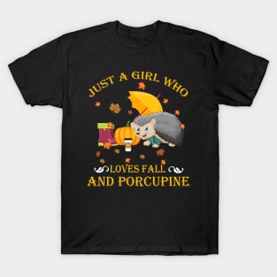 Just A Girl Who Loves Fall & Porcupine Thanksgiving Gift T-Shirt